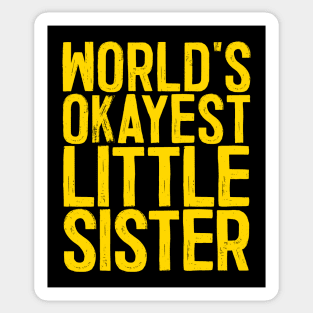 World's Okayest Little Sister Sticker